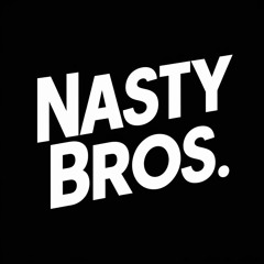 Nasty Bros