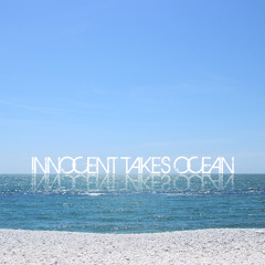 INNOCENT TAKES OCEAN