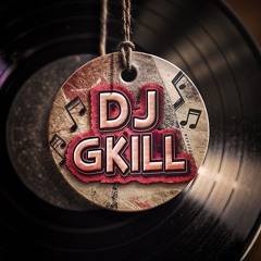 Dj Gkill