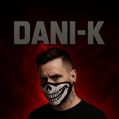 Dani-K  Hardtechno Dj Producer