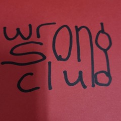 The wrong song club