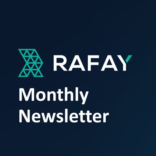 Stream Rafay Systems-Monthly Newsletter | Listen to podcast episodes ...
