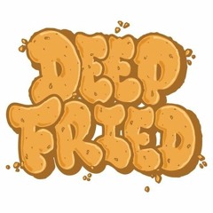 deep fried