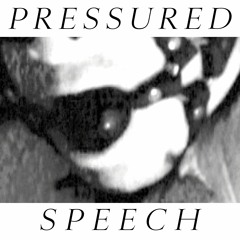 Pressured Speech Prod