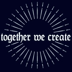 together we create