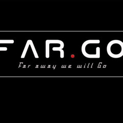 Far.Go Far Away We’ll Go