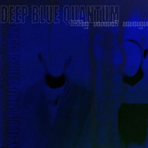 Stream deep blue quantum 深蓝量子music  Listen to songs, albums, playlists for  free on SoundCloud