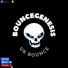 Bounce Genesis UK Bounce (looking for vocalist.)