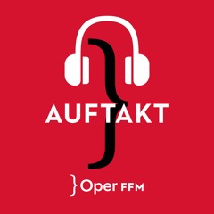 Auftakt – Audioeinführungen der Oper Frankfurt