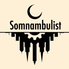 Somnambulist