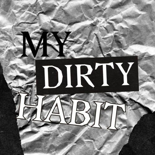 My Dirty Habit’s avatar
