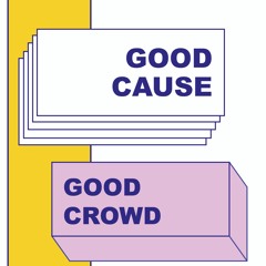 Good Cause Good Crowd