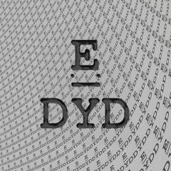 e-ᴅyᴅ