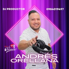 ANDRES ORELLANA - DJ PRODUCTOR -