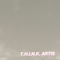 T.H.I.N.K. ARTIS