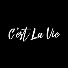 C'EST LA VIE