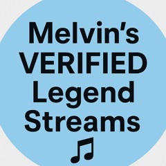Melvin’s Verified Legend Streams