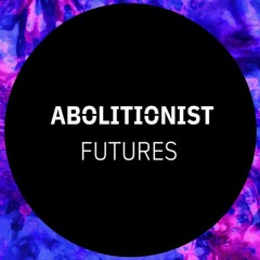 Abolitionist Futures