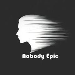Nobody Epic