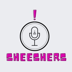The Sheeshers Podcast