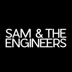 SAM & THE ENGINEERS