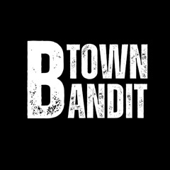 B-Town Bandit