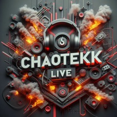 ChaoTekk live