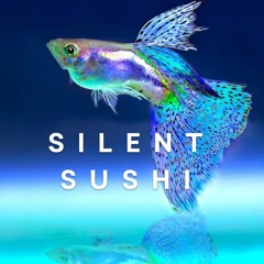 SILENT SUSHI