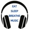 Eat Sleep Breathe Music