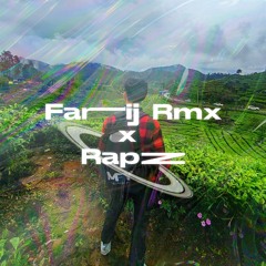Farrij Rmx x Rapzz