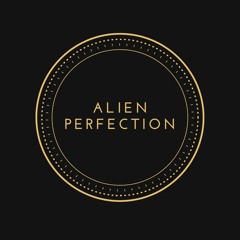 Alien Perfection