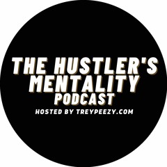 The Hustler's Mentality Podcast