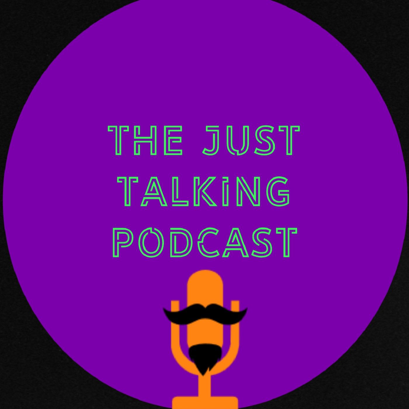 The Just Talking Podcast
