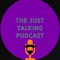 The Just Talking Podcast