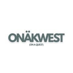 onäkwest. ( on - uh - quest )