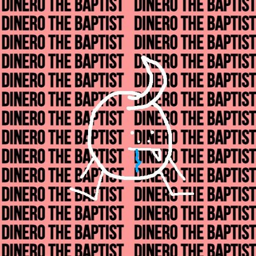 Dinero The Baptist’s avatar