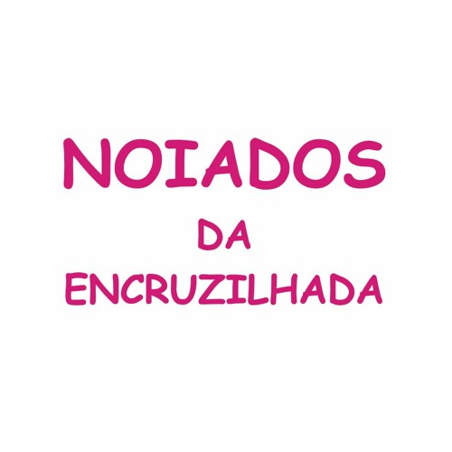 Noiados da Encruzilhada’s avatar