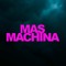 MAS MACHINA