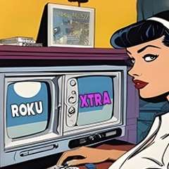 RokuXtra