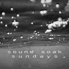 Sound Soak Sundays
