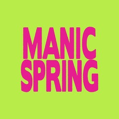 Manic Spring