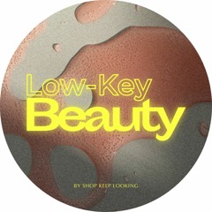 Low-Key Beauty Podcast