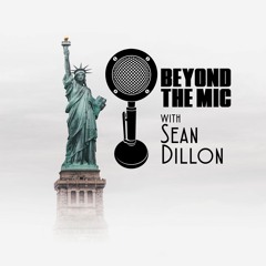 Beyond the Mic with Sean Dillon