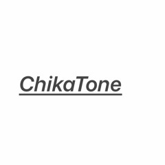 ChikaTone