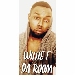 Willie F Da Room