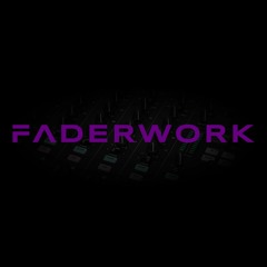 Faderwork
