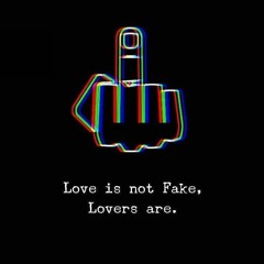 LOVE is not FAKE