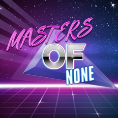 Masters of none
