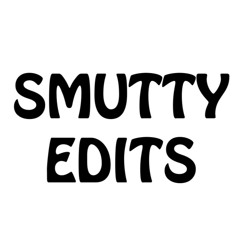 Smutty Edits