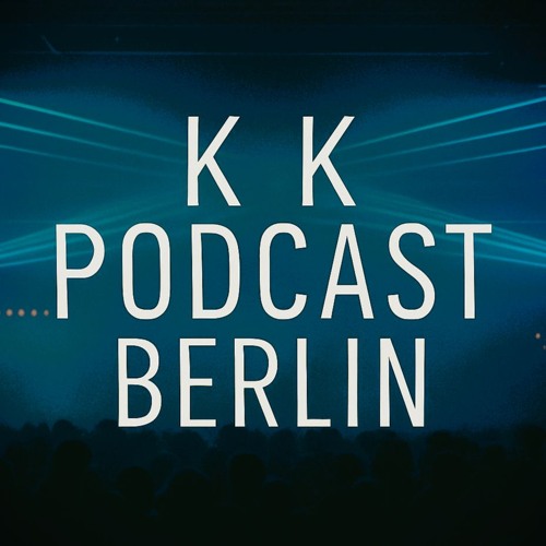 K K Podcast BERLIN artist photo